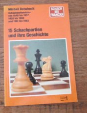 Botwinnik, M. 15 Schachpartien und ihre Geschichte