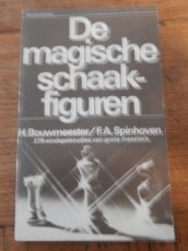31884 Bouwmeester, H. De magische schaakfiguren, 278 eindspelstudies van grote meesters