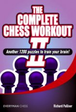 16596 Palliser, R. The Complete Chess Workout II, Everyman, Another 1200 puzzles to train your brain!