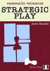 16765 Aagaard, J. Strategic Play, Grandmaster Preparation