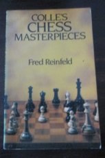 Reinfeld, F. Colle's chess masterpieces