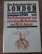 30664 Bijl, C. Das Schachturnier London im Jahre 1851 und der Schachkampf 1843 zwischen Mr Staunton und M. St. Amant