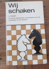 Kramer, H. Wij schaken, de eerste Nederlandse encyclopedie over het schaakspel