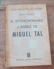30838 Palau, L. El Extraordinario Ajedrez de Miguel Tal