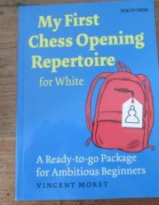 Moret, V. My First Chess Opening Repertoire for white