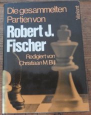 31527 Bijl, C. Die gesammelten Partien von Robert J. Fischer