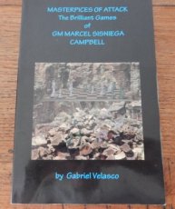 31574 Velasco, G. Masterpieces of Attack, The Brilliant Games of GM Marcel Sisniega Campbell
