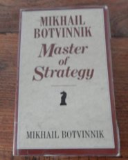 31944 Botvinnik, M. Mikhail Botvinnik, master of strategy, Botvinnik's best games 1947-70