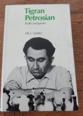 Vasiliev, V. Tigran Petrosian His life and games