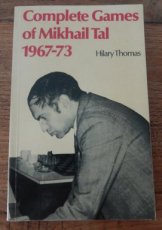 Thomas, H. Complete games of Mikhail Tal 1967-73