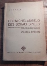 Hannak, J. Wilhelm Steinitz, Der Michelangelo des Schachspiels