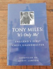 Lawton, G. Tony Miles: 'it's only me', England's first chess grandmaster