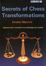 16726 Marovic, D. Secrets of Chess Transformations, Explains how to transform