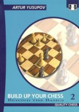 17494 Yusupov, A. Build up your chess 2, beyond the basics