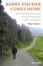 16577 Olafsson, H. Bobby Fischer comes home, the final years in Iceland