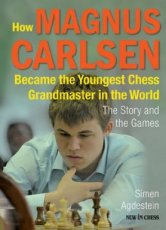 17473 Agdestein, S. How Magnus Carlsen Became the Youngest Chess Grandmaster