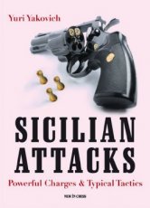 Yakovich, Y. Sicilian Attacks, powerful charges & Typical Tactics